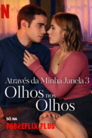 Através da Minha Janela 3: Olhos nos Olhos